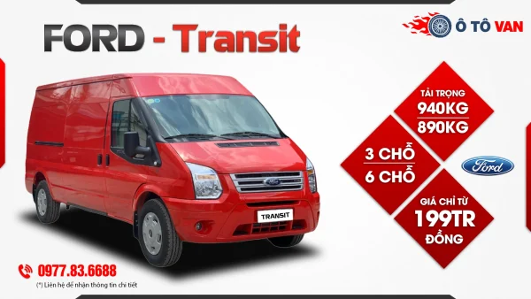 Xe tải van Ford Transit 3 chỗ, 6 chỗ ngồi phiên bản 940kg và 890kg