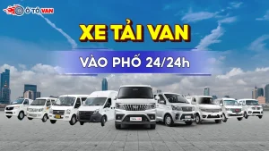 Tổng hợp các loại xe tải Van 1 tấn lưu thông vào phố 24/24h